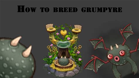 They also need a lot of space to roam, and prefer to live in caves. . Breed a grumpyre